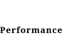 Performance