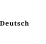 Deutsch